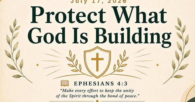 Protect What God Is Building image