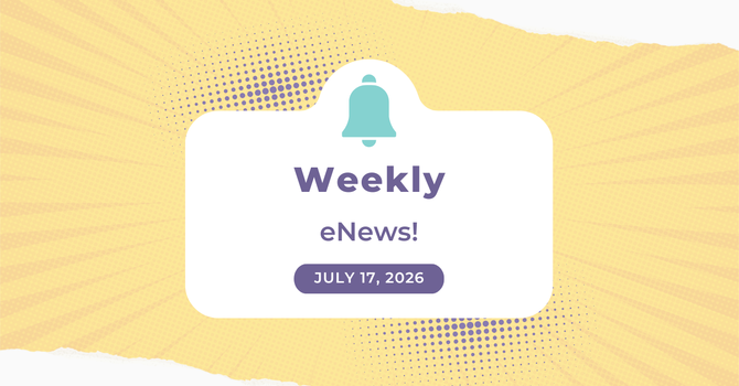 Weekly eNews: July 17, 2026 image