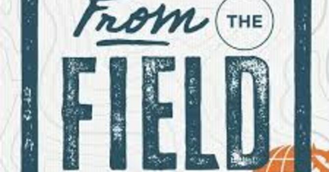 From the Field