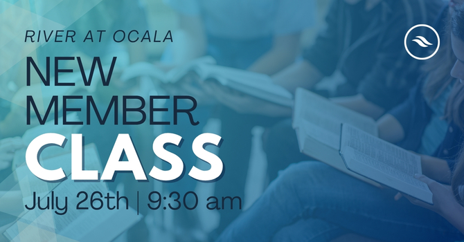 New Members Class | July 26th - 9:30 AM 
