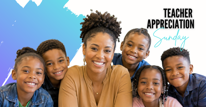 Teacher's Appreciation Sunday