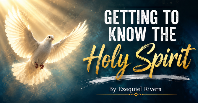 To Know The Holy Spirit (Part 1)