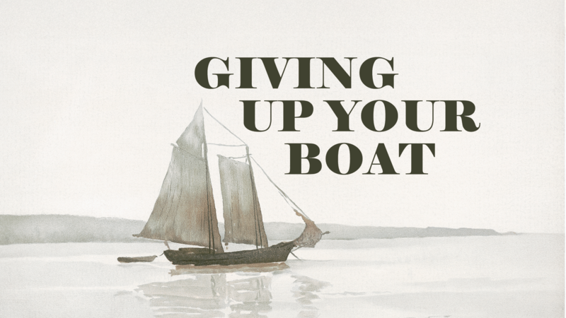 Giving Up Your Boat
