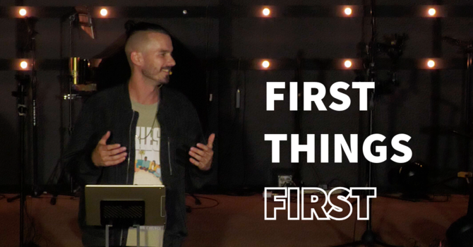 First Things First