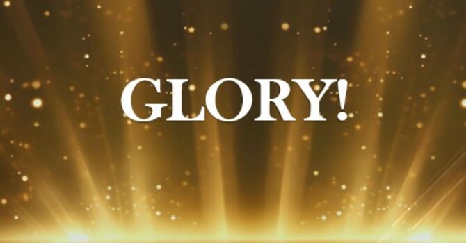 GLORY!