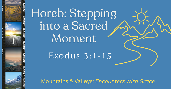 Horeb: Stepping into a Sacred Moment