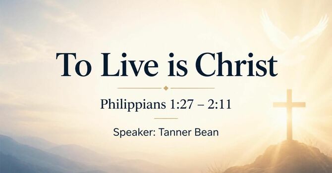 To Live is Christ