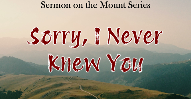 Sorry, I Never Knew You