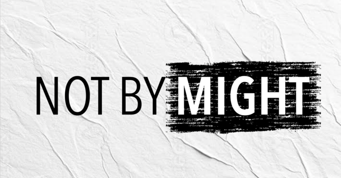 Not By Might