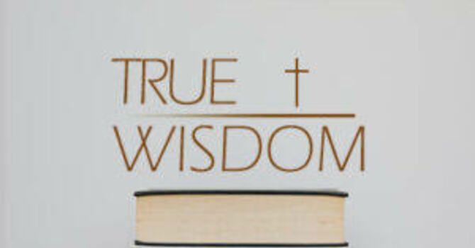 What is True Wisdom?