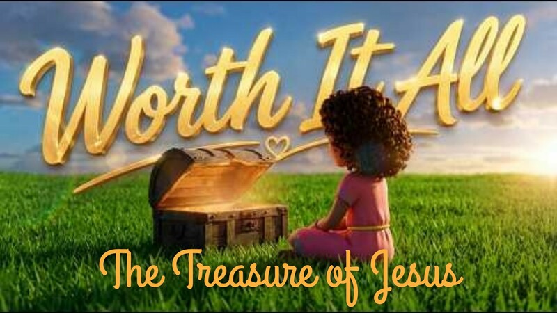 The Treasure Worth Everything