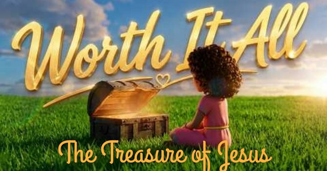 The Treasure Worth Everything