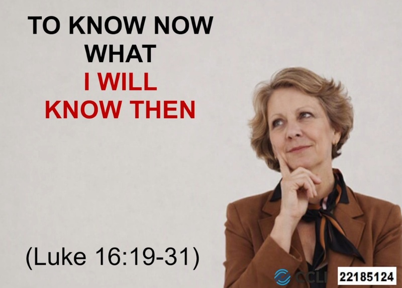 TO KNOW NOW WHAT I WILL KNOW THEN 