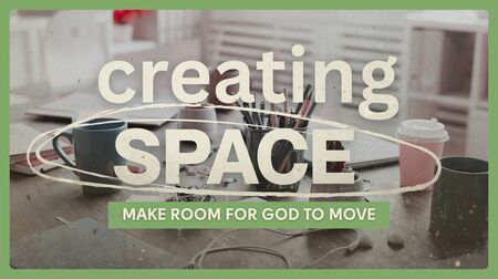 Creating Space