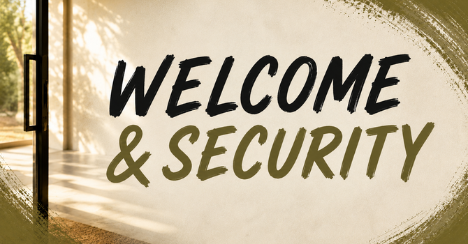 Welcome & Security Ministry