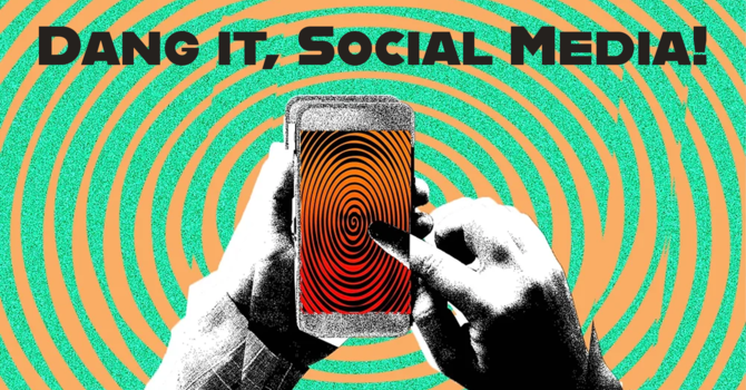 Dang it, Social Media! image