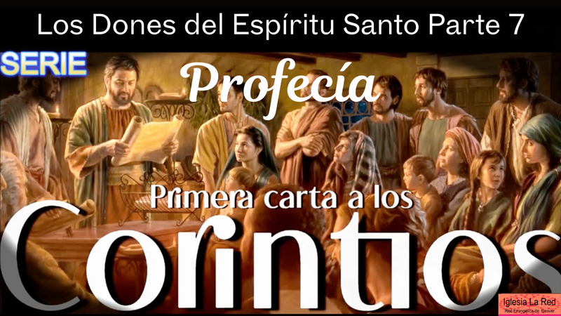 Los Dones del Espíritu Santo Parte 7 Profecía - 1 Corintios 12:10b