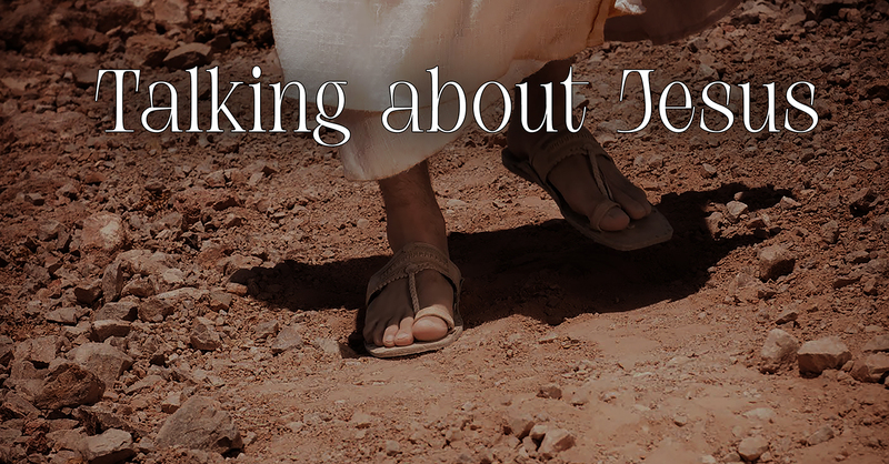 Talking about Jesus