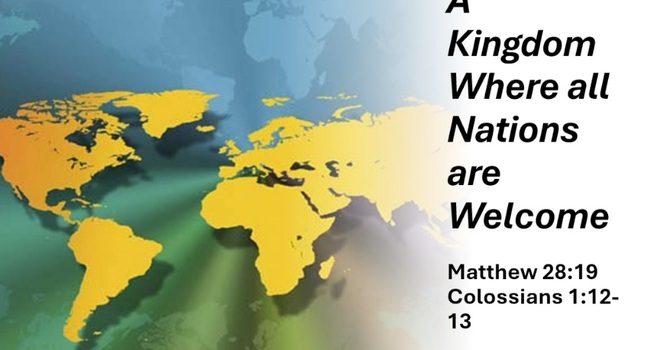 A KINGDOM WHERE ALL NATIONS ARE WELCOME