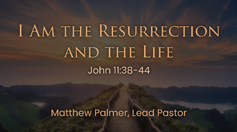 I Am the Resurrection and the Life