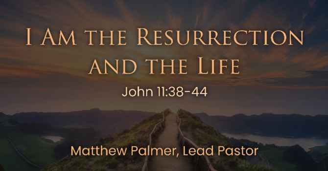 I Am the Resurrection and the Life