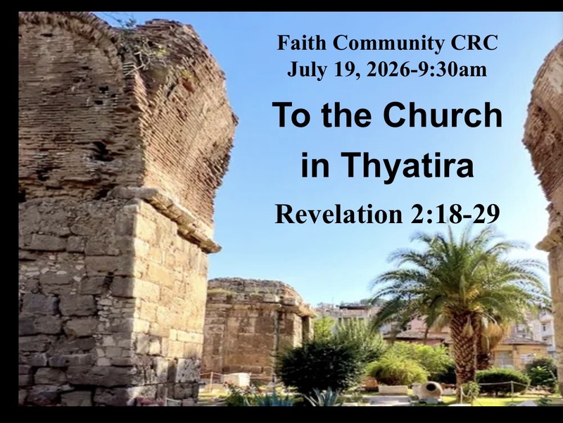 “To the Church in Thyatira” July 19 2026 A.M. Service