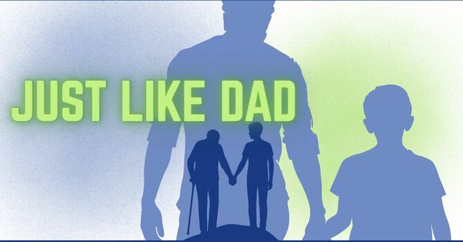 Just Like Dad