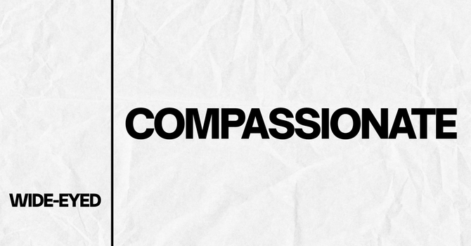 Wide-Eyed (Compassionate)