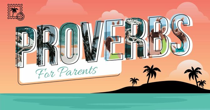 Proverbs For Parents 