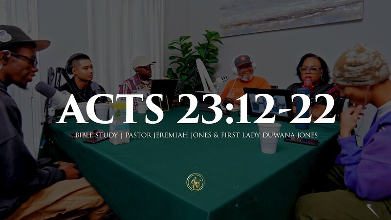 ACTS 23:12-22 | BIBLE STUDY | 7.21.26