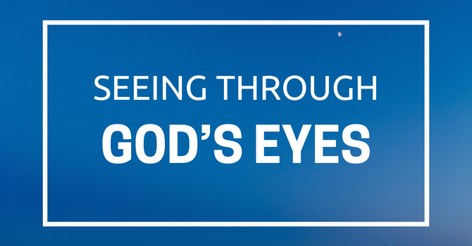 Seeing Through God's Eyes