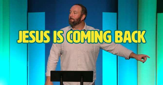 Jesus is Coming Back