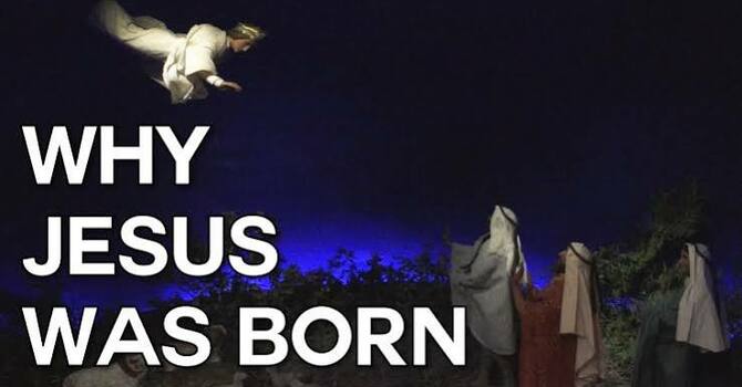 Why Did Jesus Have To Be Born?