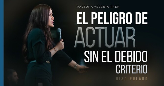 El peligro de actuar sin el debido criterio