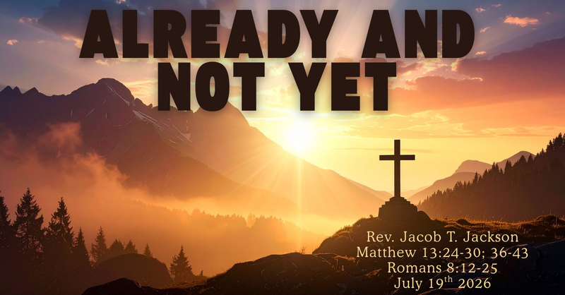 Already and Not Yet