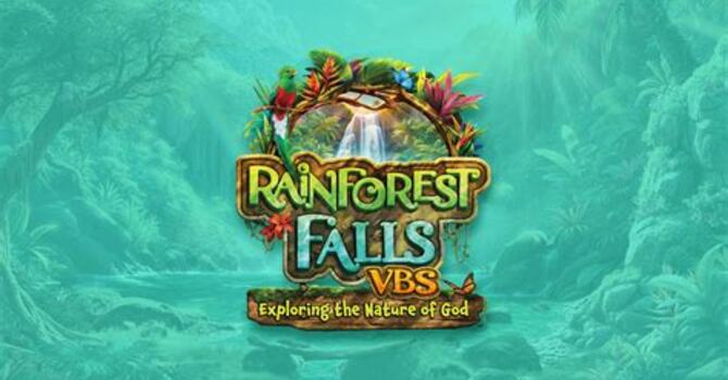 VBS-Rainforest Falls