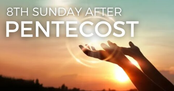 8th Sunday after Pentecost