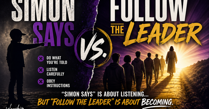 Simon Says vs. Follow the Leader: Are You Really Following Jesus? image