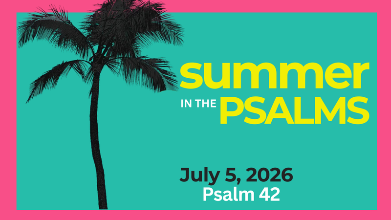 Summer in the Psalms I Psalm 42