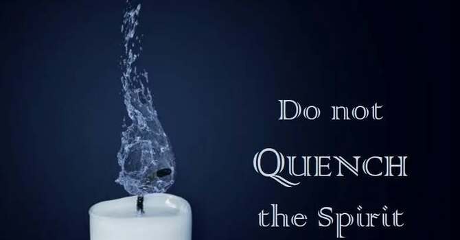 Do Not Quench The Spirit
