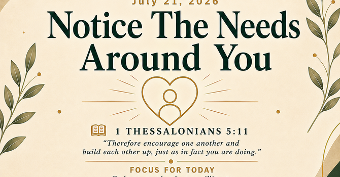 Notice The Needs Around You