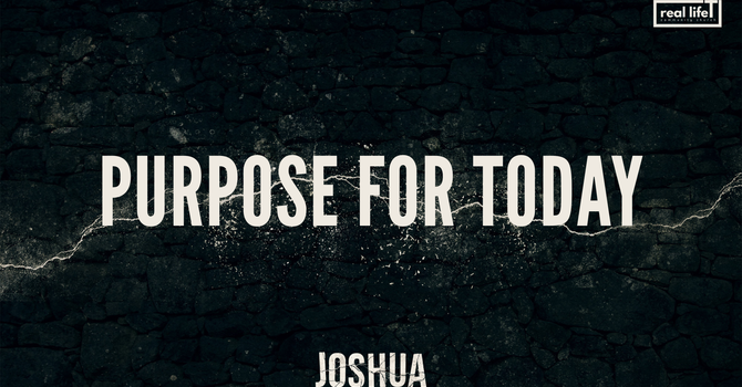 Joshua. Purpose For Today (A Joshua Generation)