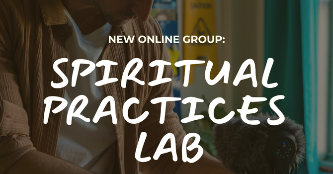 Online Class: Spiritual Practices Lab