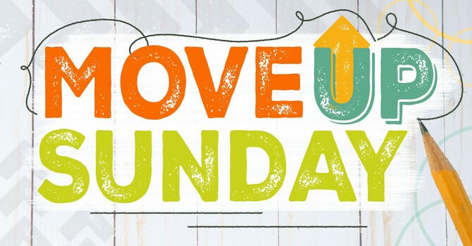 Moving Up Sunday