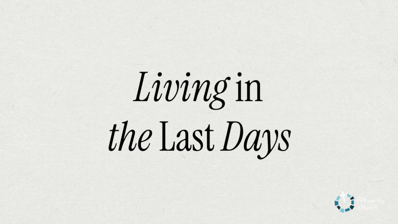 Living in the Last Days