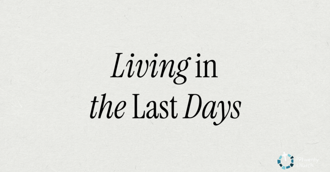 Living in the Last Days