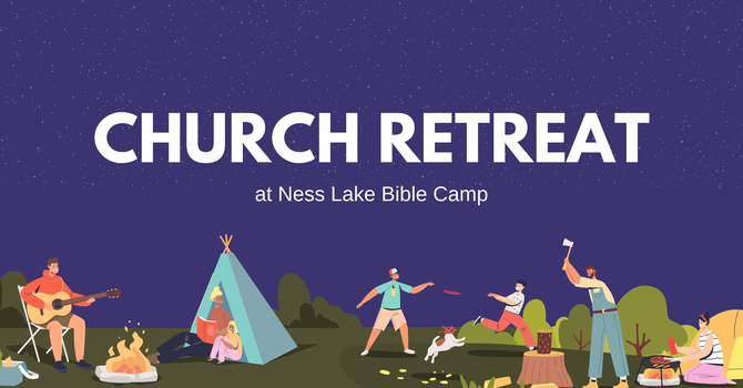 Church Retreat at Ness Lake Bible Camp