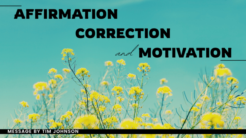 Affirmation, Correction, and Motivation
