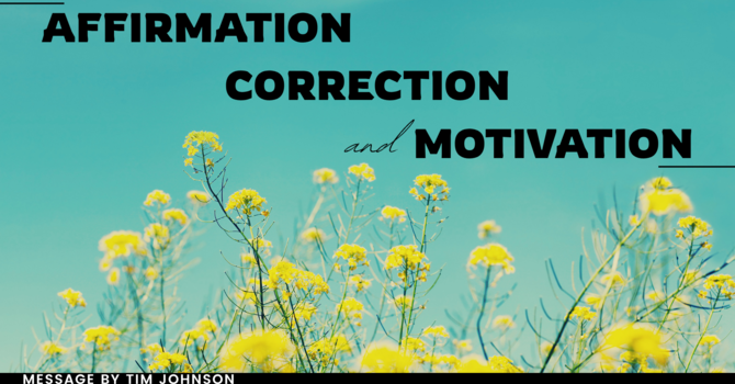 Affirmation, Correction, and Motivation