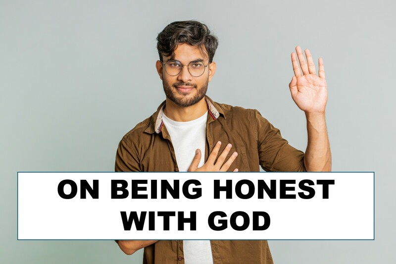 On Being Honest with God